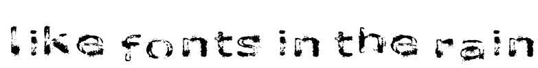 like fonts in the rain Font Image