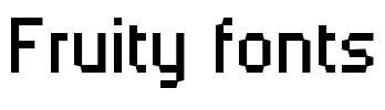Fruity fonts