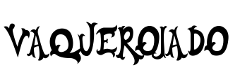 VAQUEROJADO Font Image