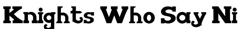 Knights Who Say Ni Font Image