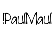 !PaulMaul Font Image