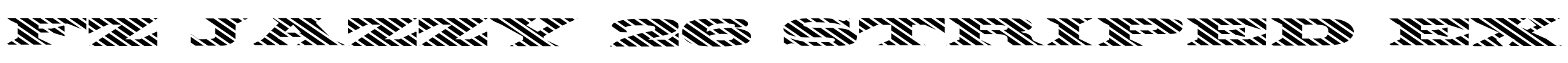 FZ JAZZY 26 STRIPED EX Font Image