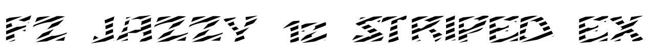 FZ JAZZY 12 STRIPED EX Font Image