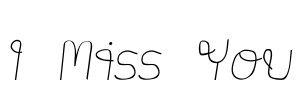 I Miss You Font Image
