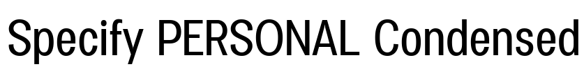 Specify PERSONAL Condensed