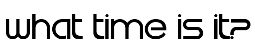 What time is it? Font Image