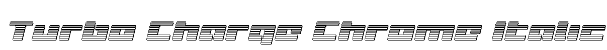 Turbo Charge Chrome Italic