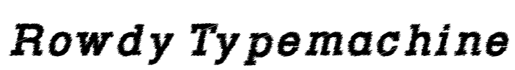 Rowdy Typemachine Font Image