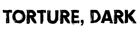 Torture, Dark
