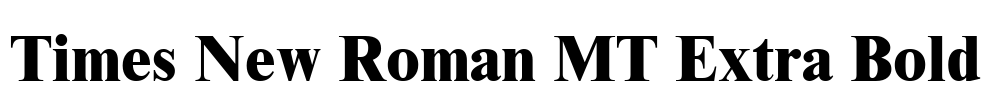 Times New Roman MT Extra Bold