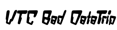 VTC Bad DataTrip Font Image
