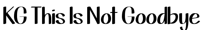 KG This Is Not Goodbye Font Image