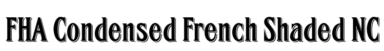 FHA Condensed French Shaded NC Font Image