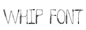 WHIP FONT