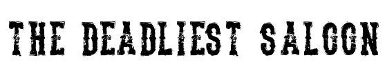 The Deadliest Saloon Font Image