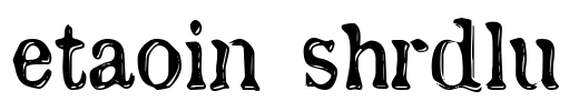 etaoin shrdlu Font Image