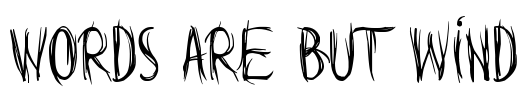 Words are but wind Font Image