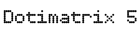 Dotimatrix 5 Font Image