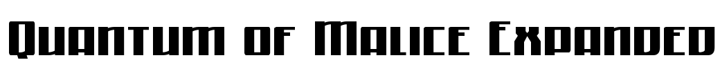 Quantum of Malice Expanded Font Image