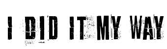 I Did It My Way Font Image