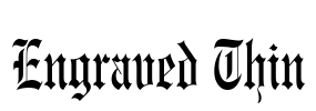 Engraved Thin