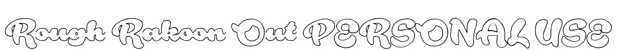 Rough Rakoon Out PERSONAL USE Font Image