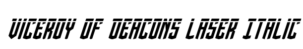 Viceroy of Deacons Laser Italic Font Image