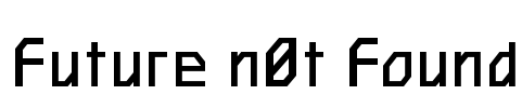 Future n0t Found