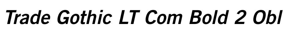 Trade Gothic LT Com Bold 2 Obl