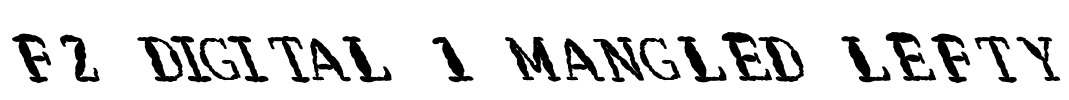 FZ DIGITAL 1 MANGLED LEFTY Font Image