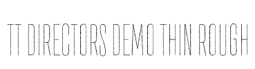 TT Directors DEMO Thin Rough Font Image