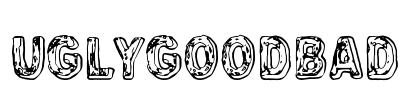 Uglygoodbad Font Image