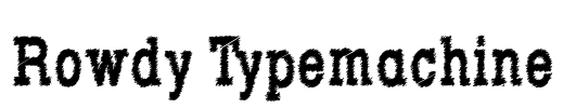 Rowdy Typemachine Font Image