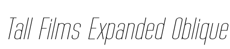 Tall Films Expanded Oblique Font Image