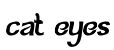 cat eyes Font Image