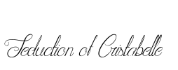 Seduction of Cristabelle  Font Image