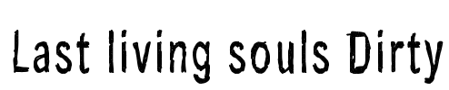 Last living souls Dirty Font Image
