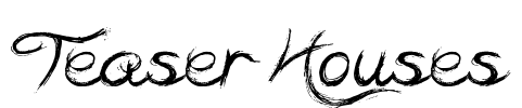 Teaser Houses