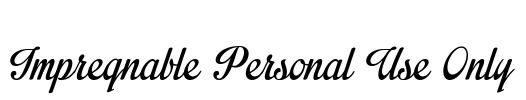 Impregnable Personal Use Only Font Image
