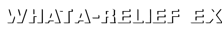 WhatA-Relief Ex Font Image