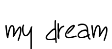 my dream