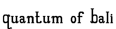 Quantum of Bali Font Image