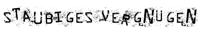 Staubiges Vergnügen Font Image