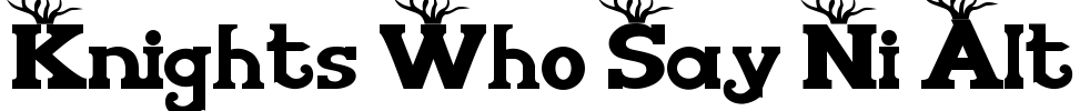 Knights Who Say Ni Alt Font Image