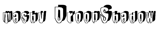 mashy DroopShadow Font Image