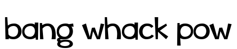 bang whack pow Font Image