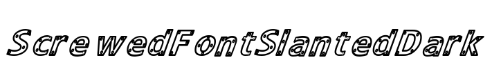 ScrewedFontSlantedDark