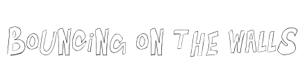 Bouncing on the Walls Font Image
