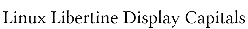 Linux Libertine Display Capitals