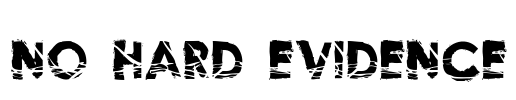 No Hard Evidence